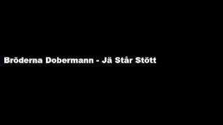 Bröderna Dobermann  Jä Står Stött [upl. by Eninahpets]