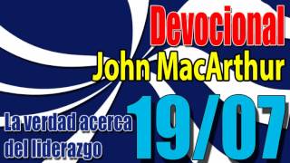 Devocional John MacArthur 1907  La verdad acerca del liderazgo [upl. by Htaras701]