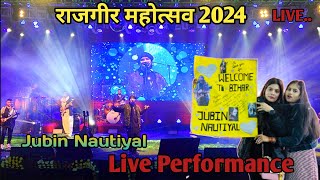 राजगीर महोत्सव 2024  Jubin Nautiyal Live 🔥 Performance [upl. by Vena689]