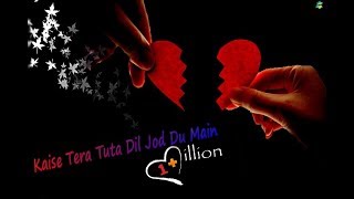 Kaise Tera Tuta Dil Jod Du Main  WhatsApp status lyrics Cartoon Version  Rk Music Cafe [upl. by Sivek]