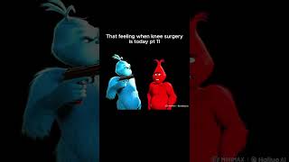 That feeling when knee surgery is today pt11 memes funny kneesurgey grinch [upl. by Nived596]