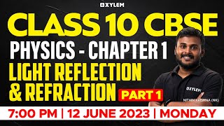 CLASS 10 CBSE PHYSICS  Chapter 1 Light  Reflection amp Refraction Part  1  Xylem Class 10 CBSE [upl. by Bertina]