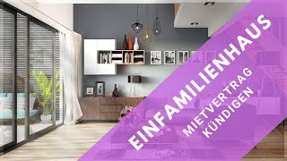 Mietvertrag Einfamilienhaus kündigen [upl. by Wearing]