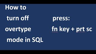 How to turn off overtypeoverwriting mode in sql server [upl. by Illa]