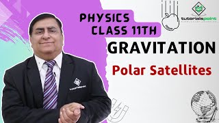 Class 11th – Polar Satellites  Gravitation  Tutorials Point [upl. by Merissa]