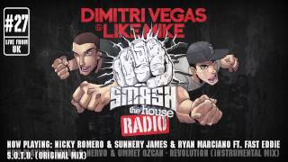 Dimitri Vegas amp Like Mike  Smash The House Radio ep 27 [upl. by Farl572]