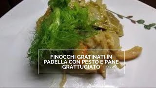 FINOCCHI GRATINATI IN PADELLA CON PESTO E PANE GRATTUGIATO [upl. by Adnwahsar]