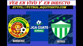 Marquense vs Antigua  EN VIVO  Clausura 2025 Liga Guate Banrural [upl. by Erdnad]