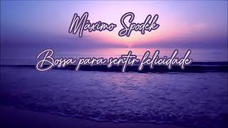 Máximo Spodek Bossa para sentir felicidade Romantic  Relaxing Brazilian Piano Music Instrumental [upl. by Anhej]