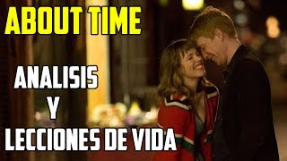 About time  Análisis y Lecciones de vida  Película Cuestión de tiempo  Viajes en el tiempo [upl. by Abel]