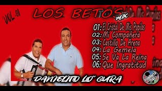 LOS BETOS MIX VOL1 De LO´cura [upl. by Murton]