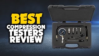 5 Best Compression Testers in 2024 Buying Guide [upl. by Silecara406]