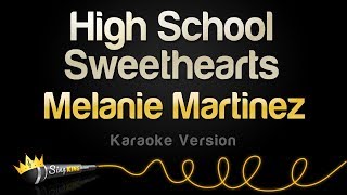 Melanie Martinez  High School Sweethearts Karaoke Version [upl. by Marielle73]