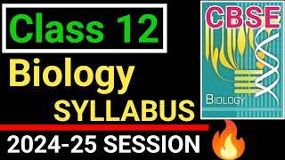 cbse class 12 biology syllabus 202425  class 12 biology syllabus 202425  biology syllabus [upl. by Deryl]