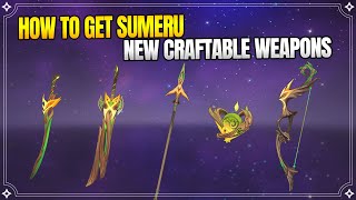 How to get ALL new Craftable Weapons from Sumeru  F2P Weapons 【Genshin Impact】 [upl. by Claman]