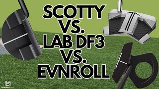 BEST PUTTER IN 2024 2025 SCOTTY CAMERON VS LAB DF3 VS EVNROLL [upl. by Choong305]