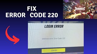 How to Fix Unknown Error Error code 220 in Marvel Rivals [upl. by Ennayram]