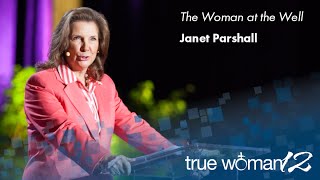 True Woman 12 The Woman at the Well — Janet Parshall [upl. by Yeliak]