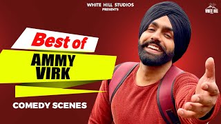 BEST OF AMMMY VIRK  Punjabi Comedy Scenes [upl. by Madaras]