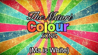 The Māori Colour Song  Ma is White [upl. by Avlis]