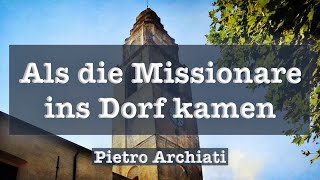 Als die Missionare ins Dorf kamen vortrag biografie kirche leben menschen lebensweg [upl. by Anitra]