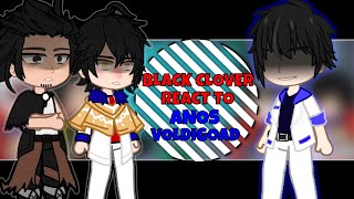 Black clover react to anos voldigoad as AU  GCRV [upl. by Eno]