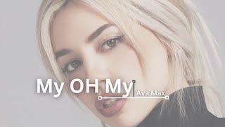 My Oh My Ava Max Lyrics [upl. by Adohr312]