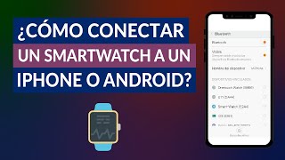 ¿Cómo Conectar y Sincronizar un SmartWatch a un Celular iPhone o Android [upl. by Aicerg]