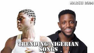 Top 20 Nigerian Songs Of March 2024 [upl. by Liesa]