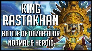 KING RASTAKHAN NORMAL amp HEROIC  Battle of Dazaralor Raid Guide  WoW BFA [upl. by Rosner614]