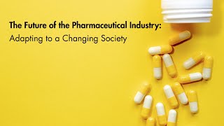 The Future of the Pharmaceutical Industry Adapting to a Changing Society [upl. by Vento]