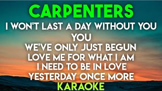 BEST OF CARPENTERS KARAOKE I WONT LAST A DAY │ YOU │ WEVE ONLY JUST BEGUN │ LOVE ME FOR WHAT I AM [upl. by Eneli]