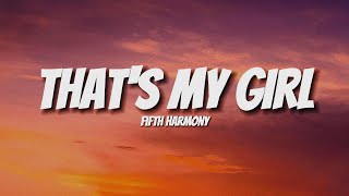 Fifth Harmony  Thats My Girl Lyrics [upl. by Ardra]