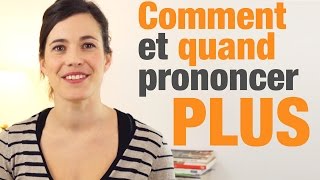 Comment et quand prononcer quotplusquot en français  How and when to pronounce quotplusquot in French [upl. by O'Brien]