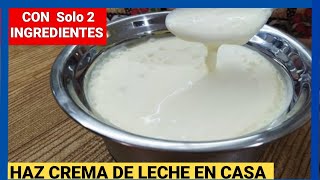 CREMA DE LECHE CASERACREMA DE LECHE CON SOLO DOS INGREDIENTES [upl. by Stichter]