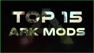 ARK Survival Evolved  Top 15 Mods 20202021 [upl. by Storer601]