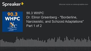 Dr Elinor Greenberg  quotBorderline Narcissistic and Schizoid Adaptationsquot Part 1 of 2 part 1 of 2 [upl. by Estel448]