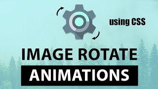 Image Rotate Animations using CSS Keyframes  3 Types of Rotations Hover and Infinite  CSS HTML [upl. by Seroka]