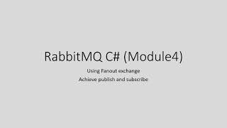 RabbitMQ  Beginner  Fanout Exchange  4 [upl. by Eicnarf234]