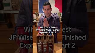 What’s the Best JP Wiser’s Wood Finished Expression Canadian Whisky  Blind Tasting Part 2 [upl. by Erdied]