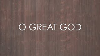 O Great God feat Matt Boswell  Official Lyric Video [upl. by Ainig758]