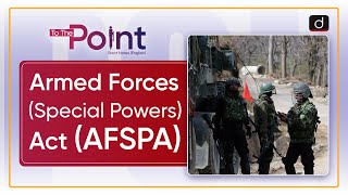 Armed Forces Special Powers Act  To The Point  Drishti IAS English [upl. by Marvel]