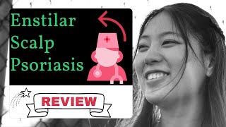 Enstilar Scalp Psoriasis  Review [upl. by Broucek]