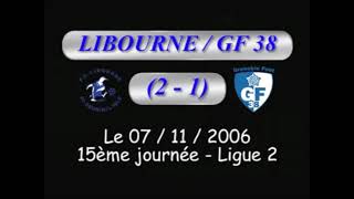 FC Libourne 21 Grenoble Foot 38 Championnat de France Ligue 2 20062007 FCLSS GF38 L2 Football [upl. by Nomi781]