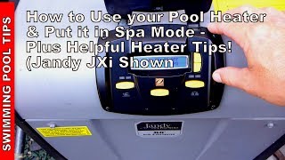 How to Use Your Pool Heater Put it into Spa Mode amp Helpful Tips Jandy JXi shown [upl. by Det]