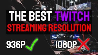 Why 936p is the BEST Resolution for Twitch Streamers 2024 [upl. by Enasus856]