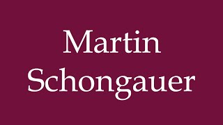 How to Pronounce Martin Schongauer Correctly in German [upl. by Schaper]