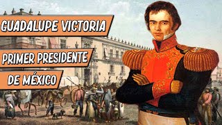 Guadalupe Victoria  El primer presidente de México [upl. by Coffey]