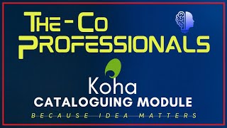 Koha Cataloguing Module  All in One  The CoProfessionals LIS  Koha Tutorials [upl. by Anahs852]