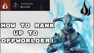 How To Rank Up To Offworlder WarFrame [upl. by Layton]